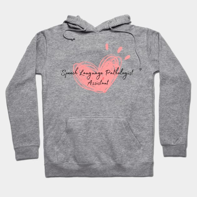 Speech Language Pathologist Assistant Hoodie by Daisy Blue Designs